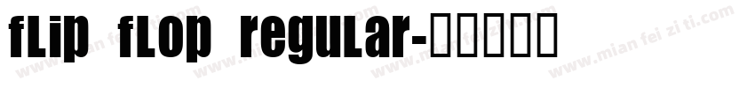 Flip Flop Regular字体转换